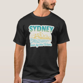 Sydney - Born by the Waves T Shirt