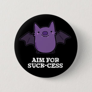 Syfte för Suck-cess-funny positiv Fladdermus Pun Knapp