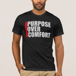 Syfte framför komfort Motivation Mindsetillväxt T Shirt