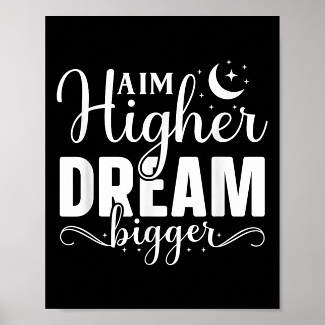 Syfte Högre Dream Bigger - Motiv och Inspira Poster (Framsidan)