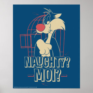 SYLVESTER™-Naughty? Moi? Poster