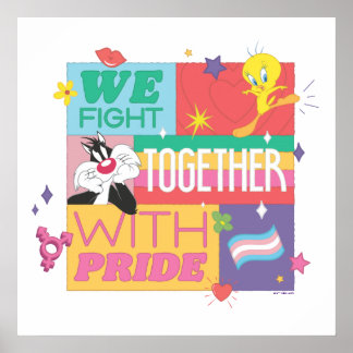 SYLVESTER™ & TWEETY™| We Fight Together With Pride Poster