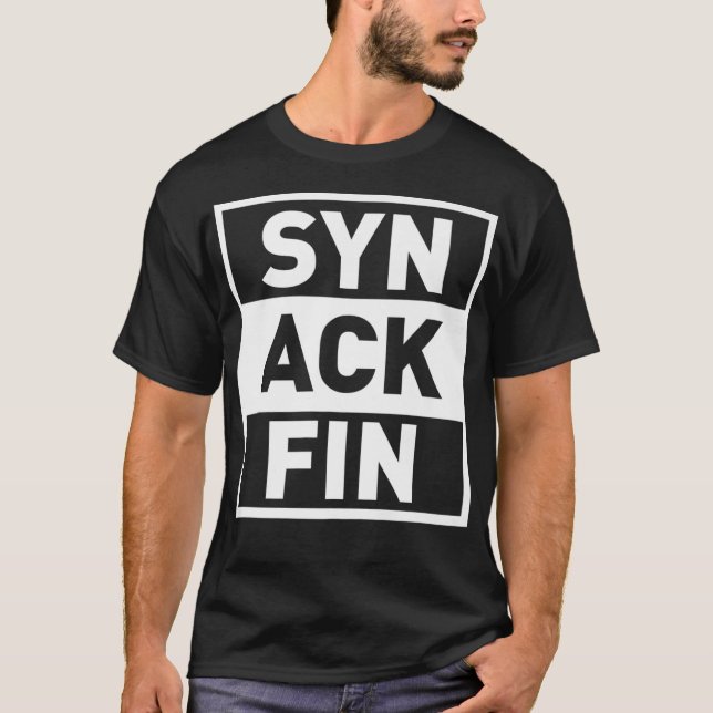 Syn Ack Fin Funny Network Admin IT Computer Techie T Shirt (Framsida)