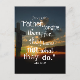 Synd bibel Verse förlåta dem Luke 23:34 Vykort