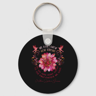 Syndrome Awareness Flower Vi vet inte hur stark Nyckelring