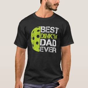 Synlig Fars dag Pickleball Best Dink'n Pappa någon T Shirt