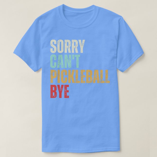 Synlig Pickleball Ledsen Cant Pickleball Adjö Pick T Shirt (Design framsida)