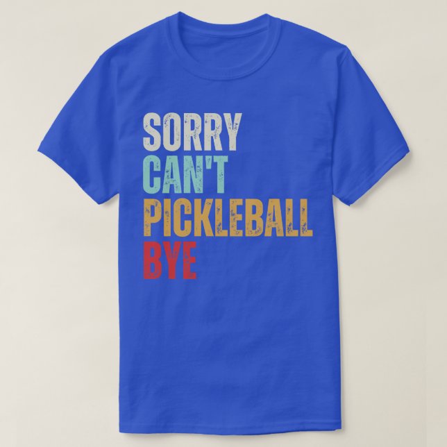 Synlig Pickleball Ledsen Cant Pickleball Adjö Pick T Shirt (Design framsida)