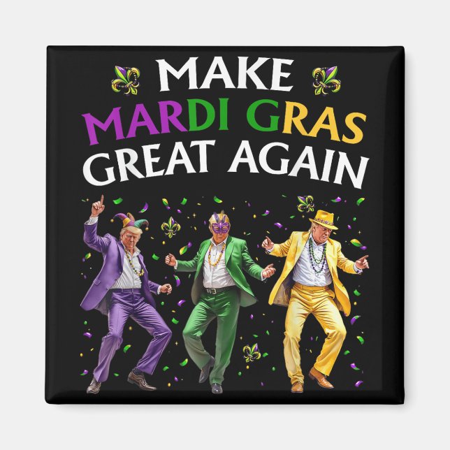 Synlig Trump Dancing Gör Mardi Gras Underbar igen Magnet (Framsidan)