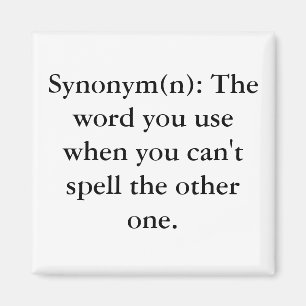 Synonym (n): Ord använder du när du inte kan spe Magnet