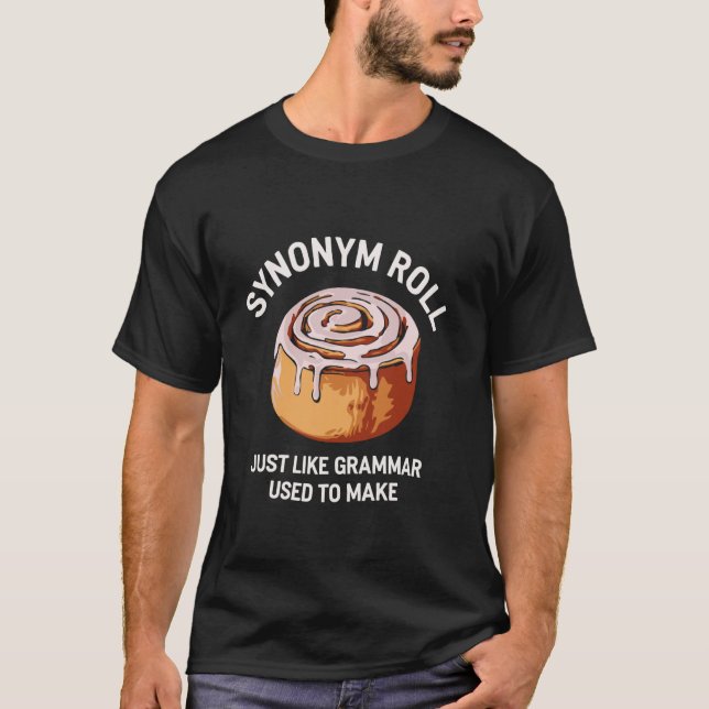 Synonym Roll Funny Grammar Pun English Cinnamon Lo T Shirt (Framsida)