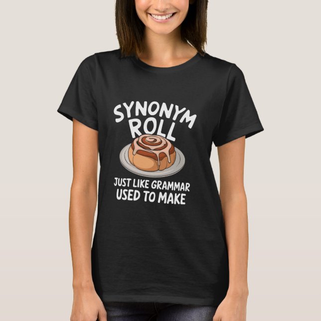 Synonym Roll Funny Grammar Pun English Cinnamon Lo T Shirt (Framsida)