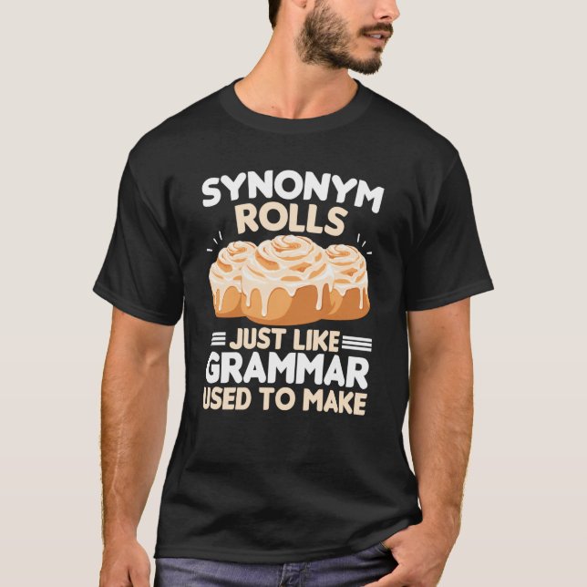 Synonym Rolls Just Like Grammar Used To Make Meme  T Shirt (Framsida)