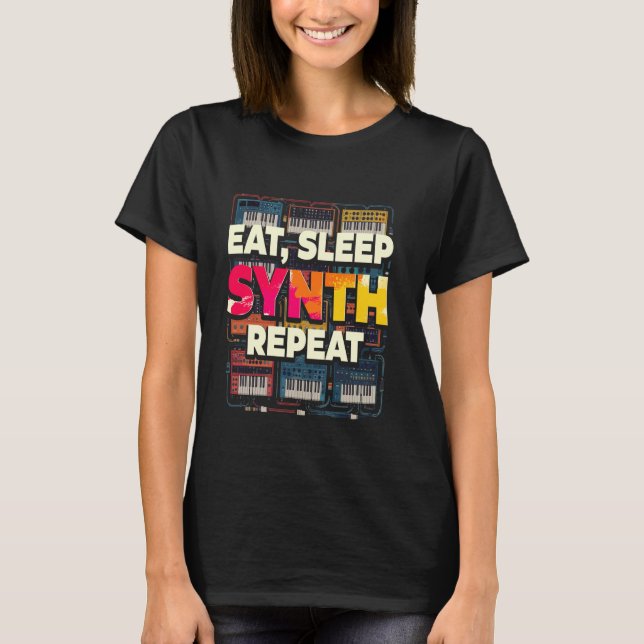 Synthesizer Musiker Synth DAW Äta Sova Synth Uppre T Shirt (Framsida)