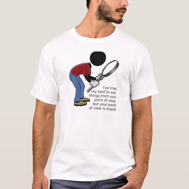 Synvinkel är dum T-shirt (Framsida)