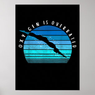 Syrgas är överskattad Simma för swimmer-gåvor Poster