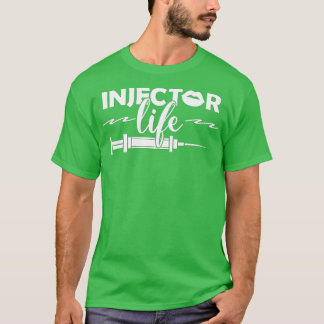 Syringe Aesthetic Injector Life T Shirt