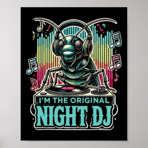 Syrsan Insekt Jag Är Den Ursprungliga Natt-Dj  Poster