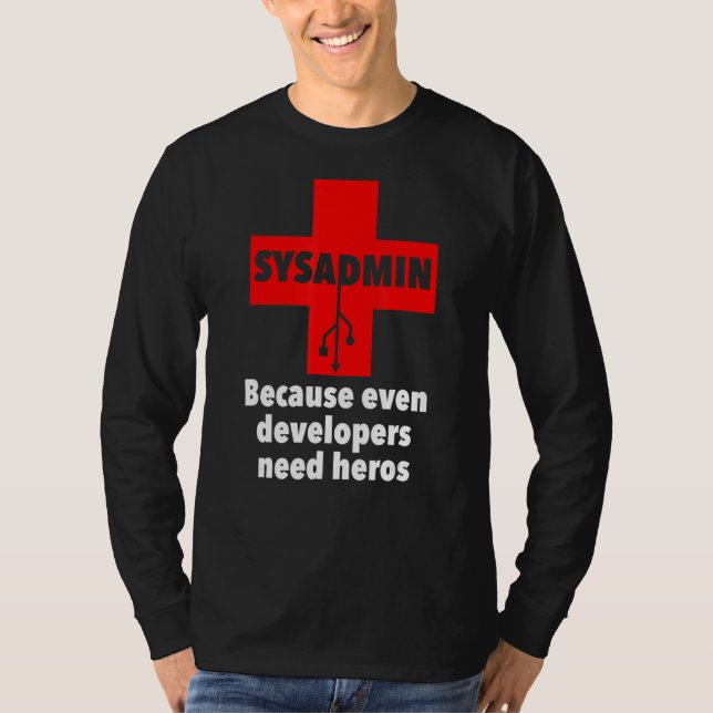 sysadmin eftersom även utvecklare behöver heros Un T Shirt (Framsida)