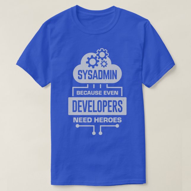 Sysadmin eftersom även utvecklare behöver hjältar t shirt (Design framsida)