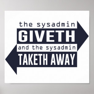 Sysadmin Giveth och Taketh Away Poster