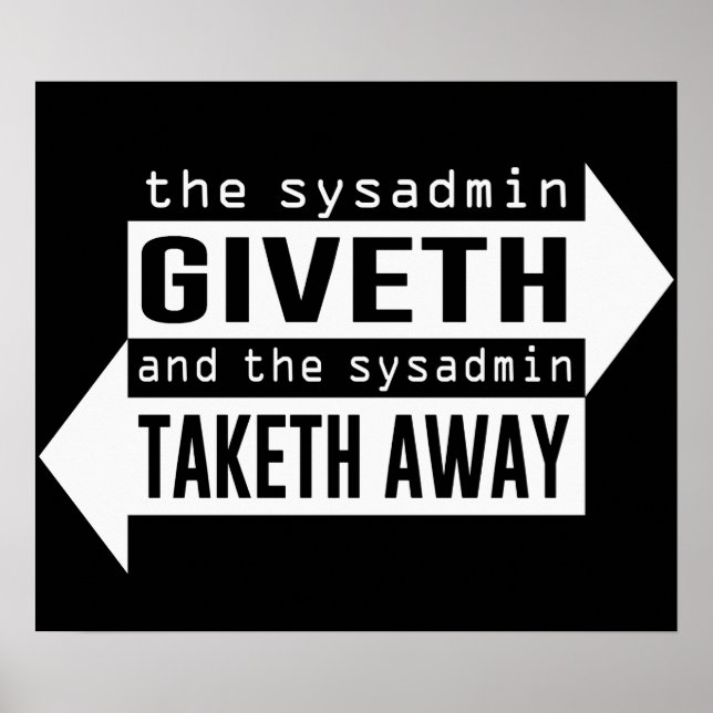 Sysadmin Giveth och Taketh Away Poster (Framsidan)
