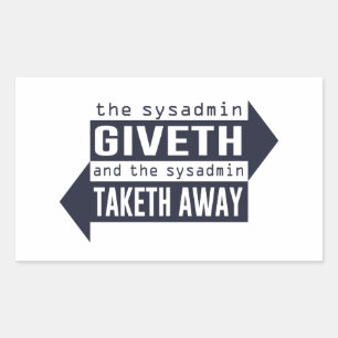 Sysadmin Giveth och Taketh bort Rektangulärt Klistermärke