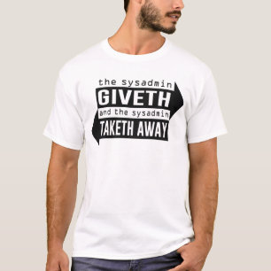 Sysadmin Giveth och Taketh bort T-shirt