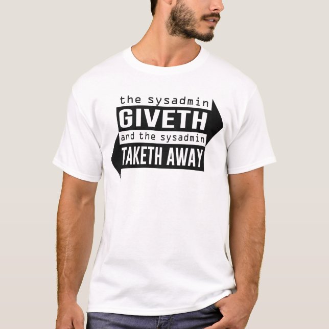 Sysadmin Giveth och Taketh bort T-shirt (Framsida)