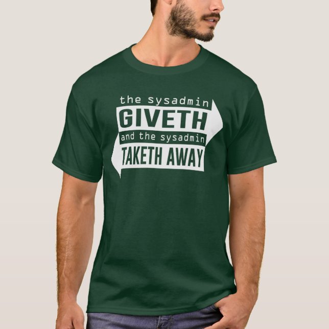Sysadmin Giveth och Taketh bort Tee (Framsida)