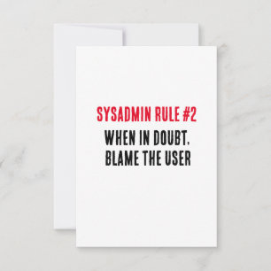 Sysadmin-regel 2 Om du är tveksam ska du klandra a Tack Kort