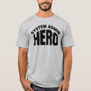 System Admin Hero T Shirt