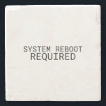 System Reboot Required Minimalist  Stenunderlägg<br><div class="desc">Surface protection for your reset. Sandstone coaster with high-contrast typewriter typography to keep your workspace clean and your focus sharp.</div>