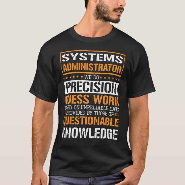 Systemadministratör vi gör Precision Guesswork T Shirt (Framsida)