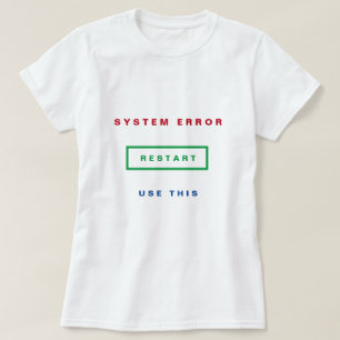 Systemfel - Använda Detta - Starta om - Anpassade T Shirt