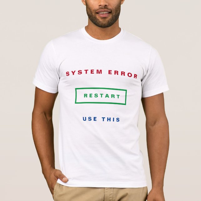 Systemfel - Använda Detta - Starta om - lägg till  T Shirt (Framsida)