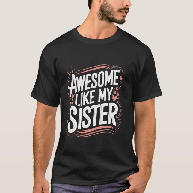 Syster Awesome Liksom Min Syster T Shirt (Framsida)