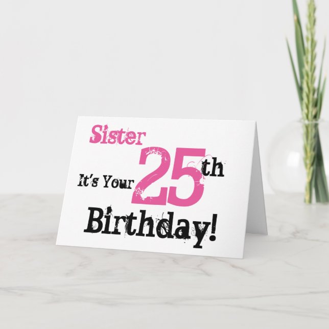 Syster fyller 25 år hälsning i svart, rosa. kort (Framsida)