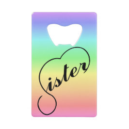 Syster - hjärtfärgad regnbågsbakgrund på kreditkort flasköppnare