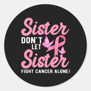Syster Låt inte Syster bekämpa cancer Ensam Runt Klistermärke