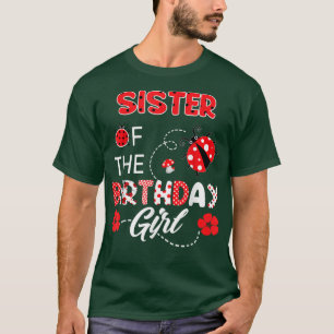 Syster på födelsedagstjuvens flickfamilj Ladybug-f T Shirt