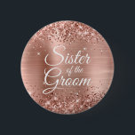 Syster på Groom Glittery Ro Gold Foil Knapp<br><div class="desc">En knapp för brudgummens syster. Hela den moderna elegantens kalligrafi i stil är anpassade. Bakgrunden är faux ro guld och  rosa foil med glatt faux glitter. Den här digitala inslagen skrivs ut som ett foto.</div>