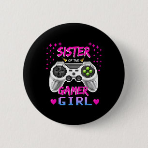 Syster till Gamer Girl- videospel Födelsedag  Knapp