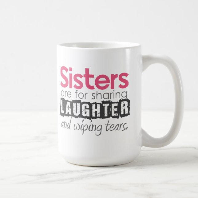 Systrar är för att dela Laughter… Kaffemugg (Höger)