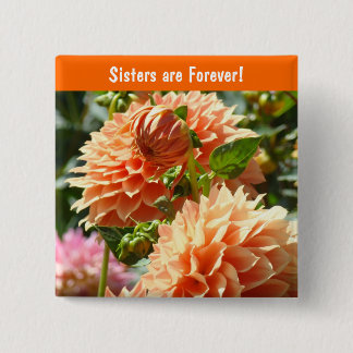 Systrar är för evigt! knappar Orange Dahlias Blomm