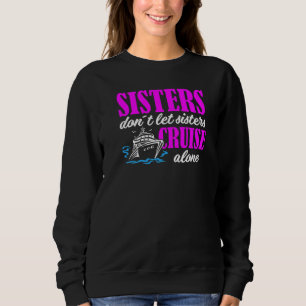 Systrar Låter Inte Systrar Kryssa Ensamma Kryssnin T Shirt
