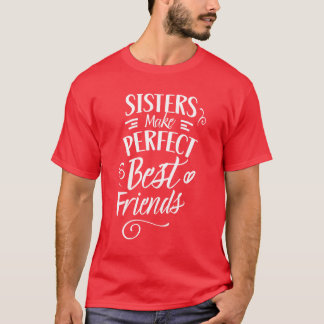 Systrarna gör Perfekten till bästa vänner, syster T Shirt