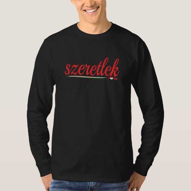 Szeretlek Hungarian Love You with Hungarian Flag M T Shirt (Framsida)