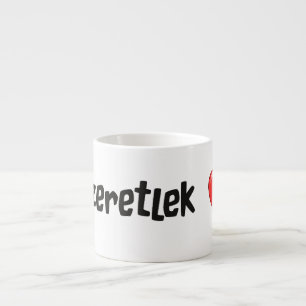 Szeretlek - jag älskar dig i ungrare espressomugg