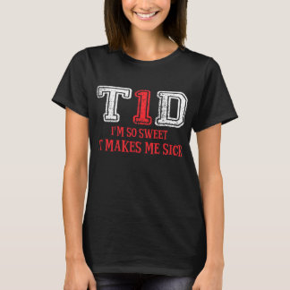 T1d Im så söt att jag blir sjuk typ 1 T Shirt